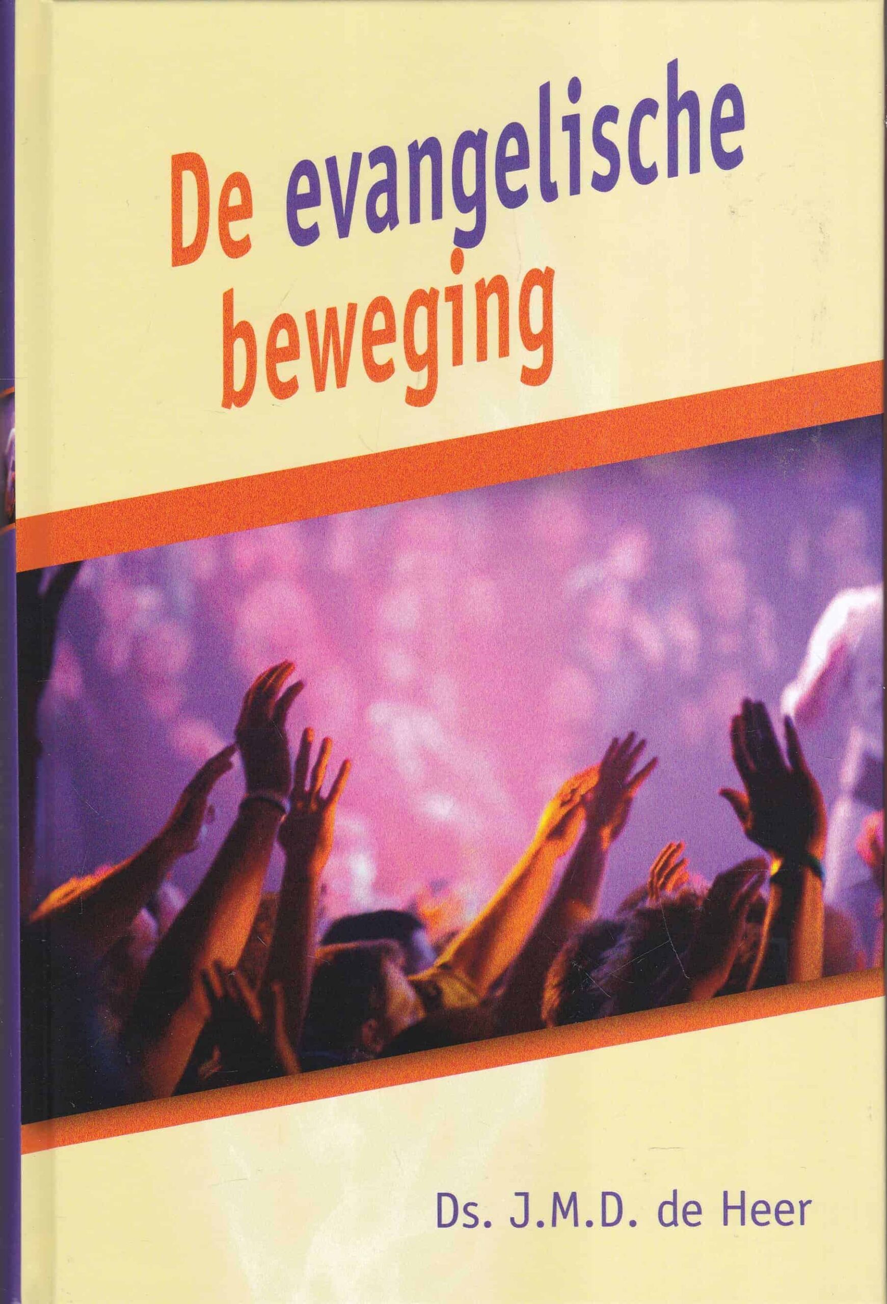 Heer Ds J M D De De Evangelische Beweging Van Der Wal Boeken