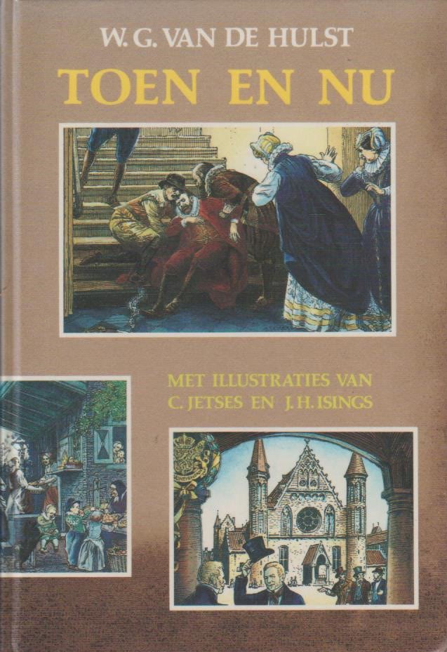 Hulst W G Van De Toen En Nu Met Illustraties Van C Jetses En J H