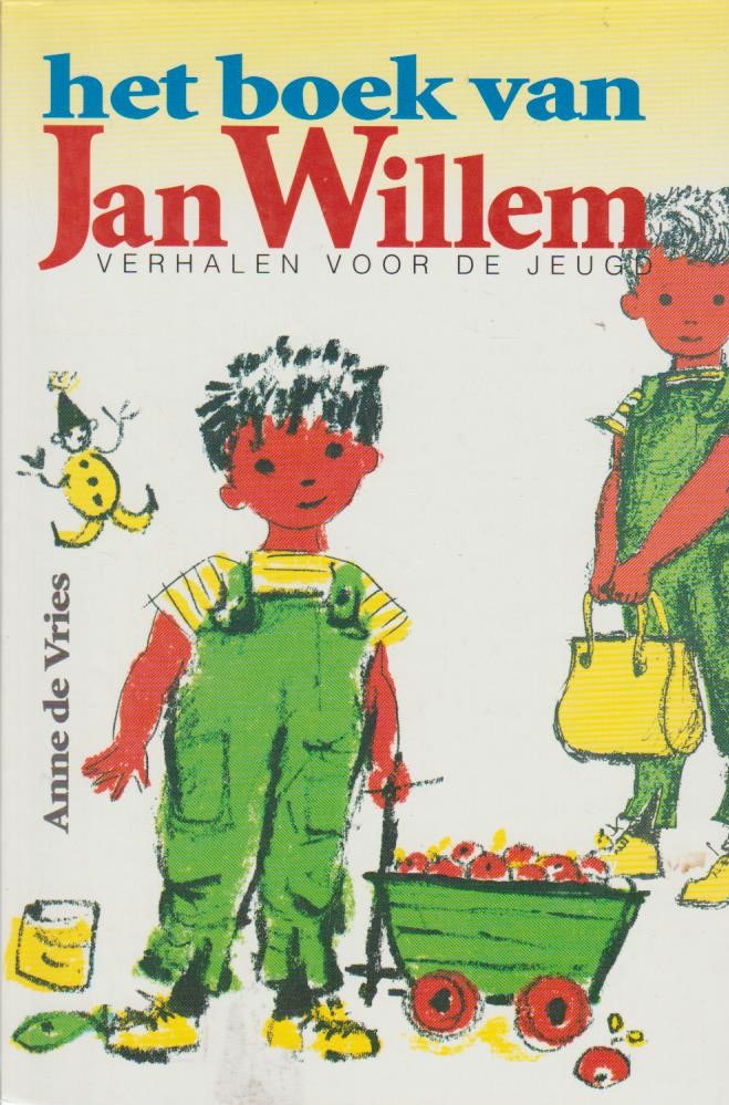 Vries Anne De Het Boek Van Jan Willem Verhalen Voor De Jeugd Van