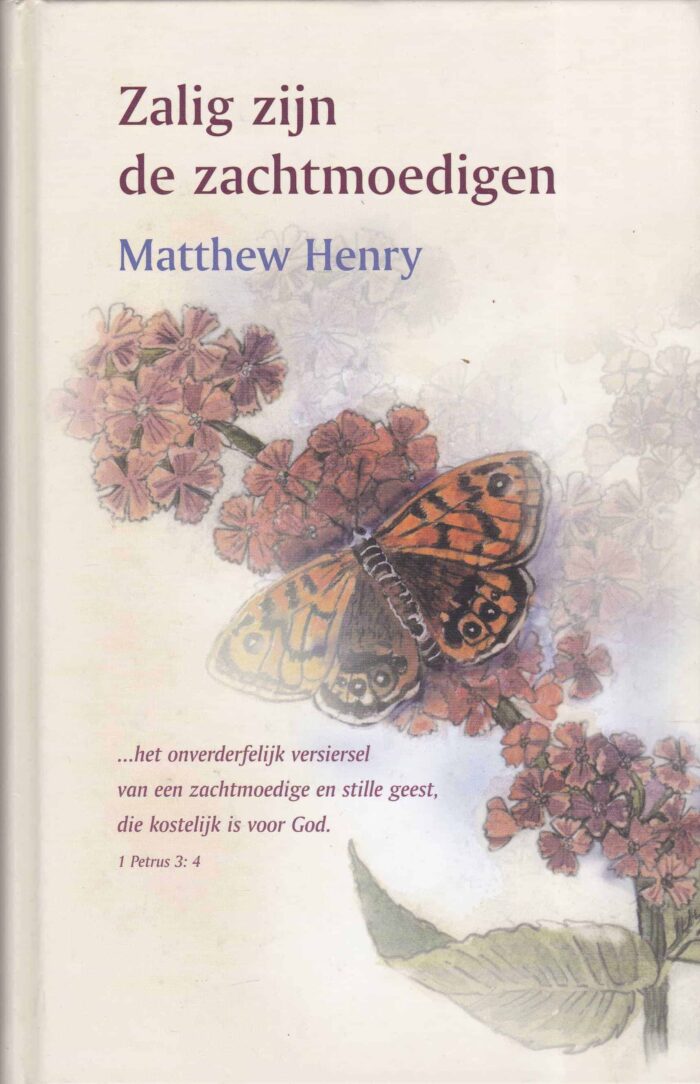 Henry Matthew: Zalig zijn de zachtmoedigen.