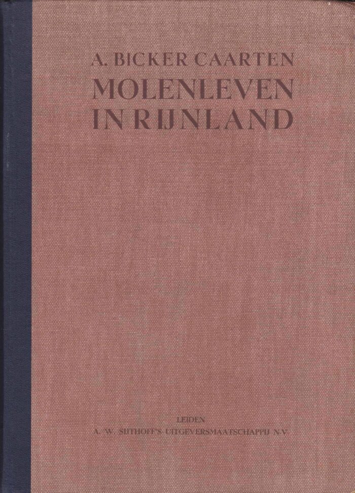 Bicker Caarten, A.: Molenleven in Rijnland