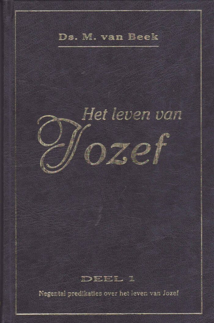 Beek, ds. M. van: Het leven van Jozef 1