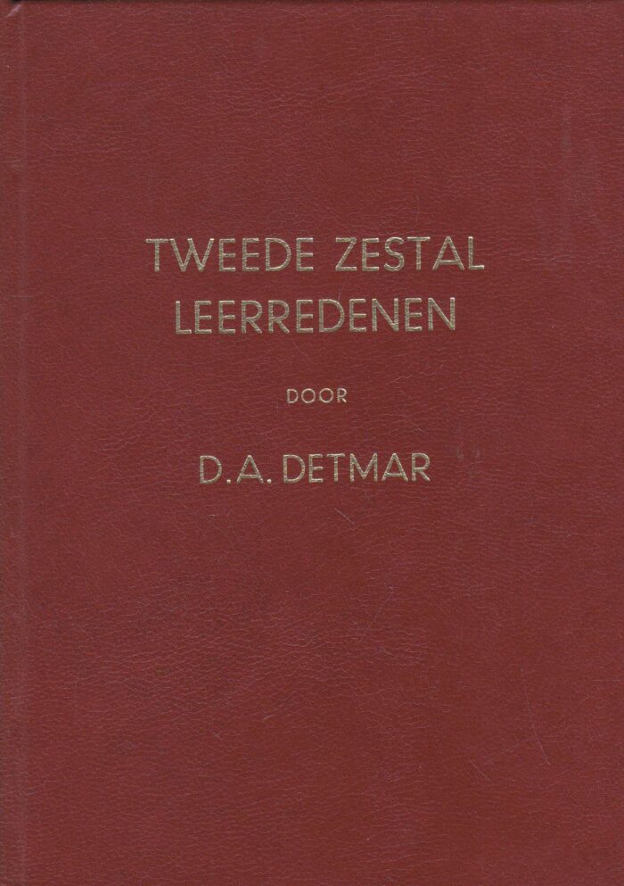 Detmar, ds. D.A.: Tweede zestal leerredenen