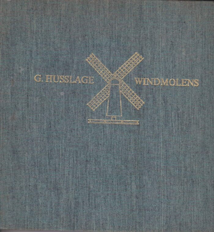 Husslage, G.: Windmolens. Een overzicht van de verschillende molensoorten en hun werkwijze