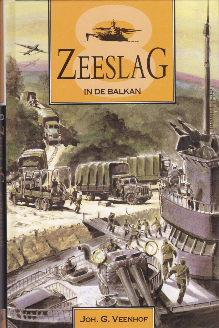 Veenhof, Joh. G.: Zeeslag in de Balkan (deel 8)