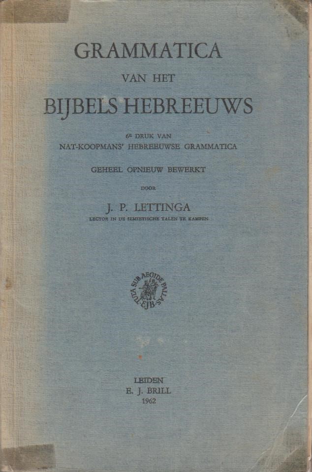 Lettinga J P Grammatica Van Het Bijbels Hebreeuws 6e Druk Van Der