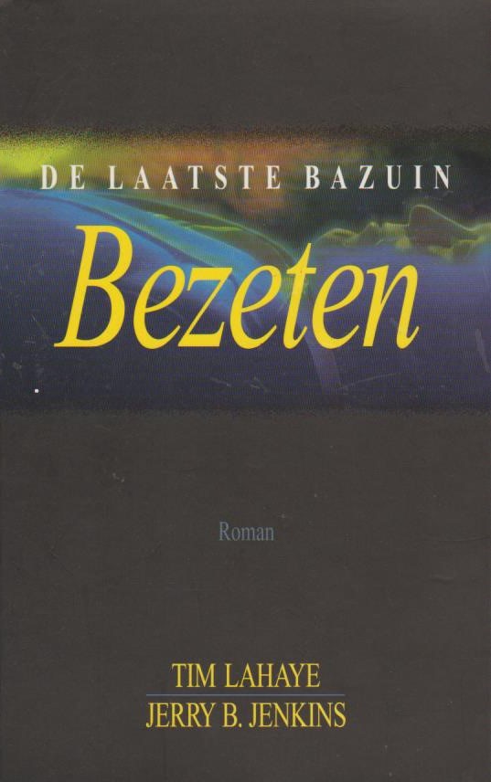 Lahaye, Tim En Jerry B. Jenkins: Bezeten. Serie De Laatste Bazuin ...